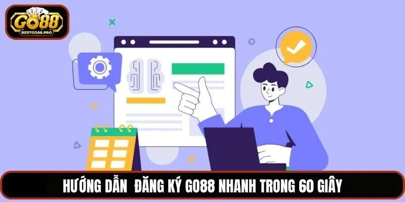 Hướng dẫn  đăng ký Go88 nhanh trong 60 giây