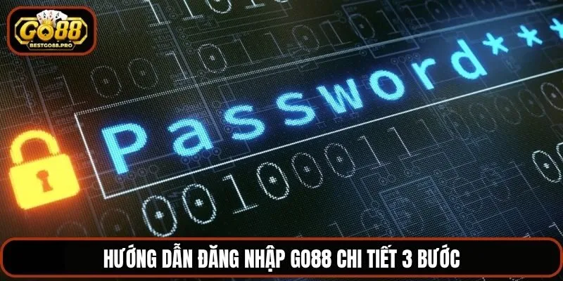 Hướng dẫn đăng nhập Go88 chi tiết 3 bước