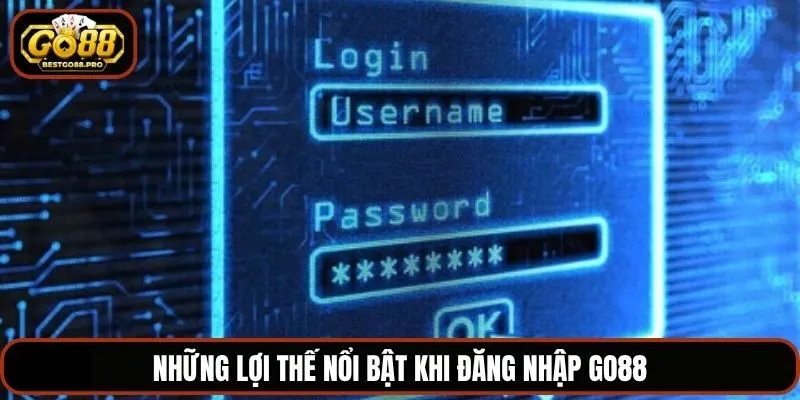 Những lợi thế nổi bật khi đăng nhập Go88