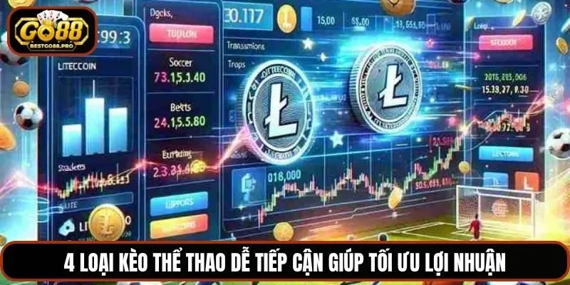 4 loại kèo thể thao dễ tiếp cận giúp tối ưu lợi nhuận