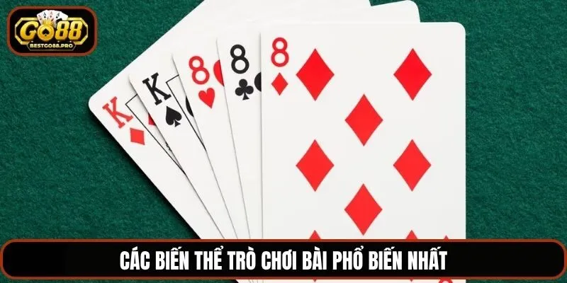 Các biến thể trò chơi bài phổ biến nhất