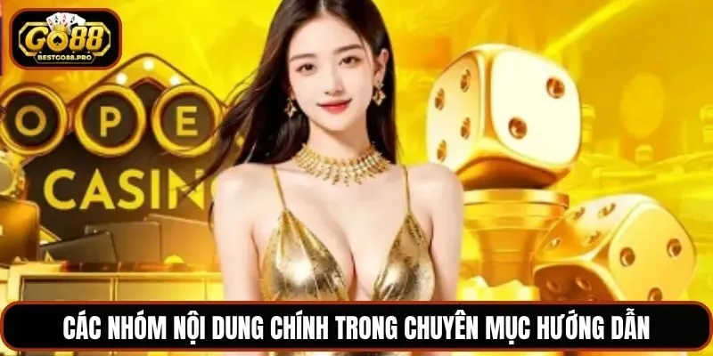 Các nhóm nội dung chính trong chuyên mục hướng dẫn