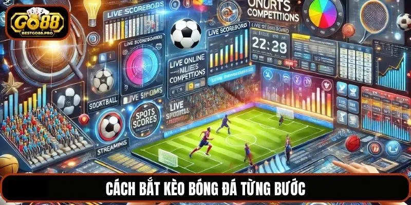 Cách bắt kèo bóng đá từng bước