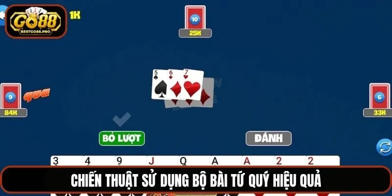 Chiến thuật sử dụng bộ bài tứ quý hiệu quả