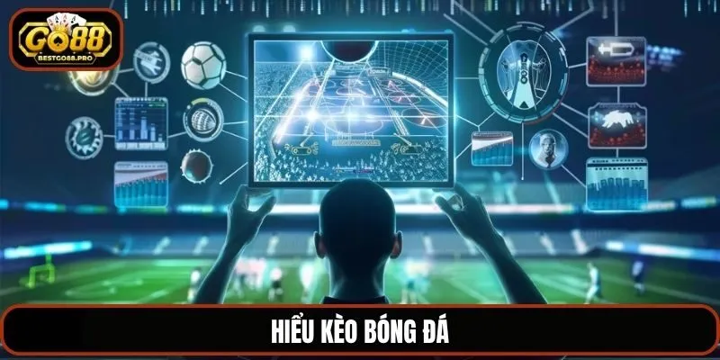 Hiểu kèo bóng đá