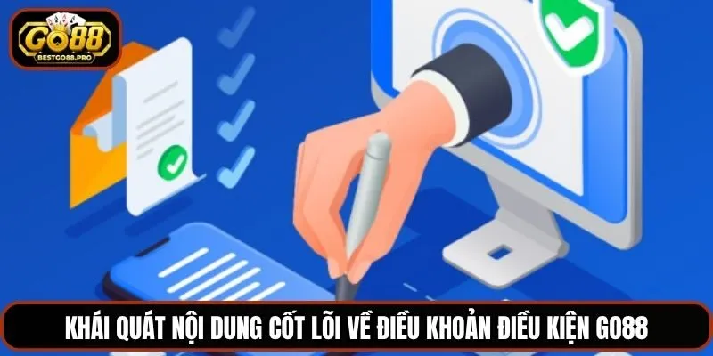 Khái quát nội dung cốt lõi về điều khoản điều kiện Go88
