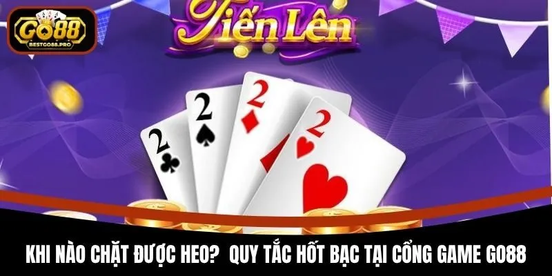 Khi Nào Chặt Được Heo?  Quy Tắc Hốt Bạc Tại Cổng Game Go88