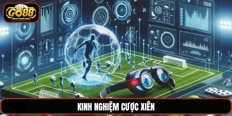 Kinh nghiệm cược xiên