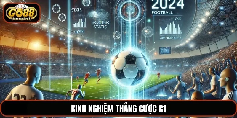 Kinh nghiệm thắng cược C1