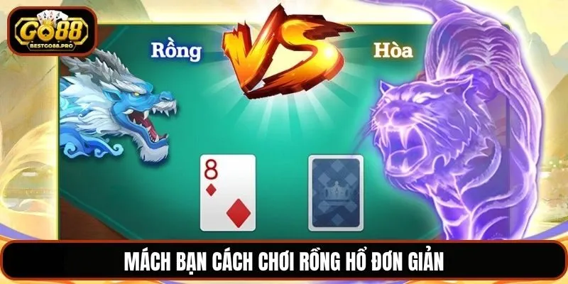 Mách bạn cách chơi Rồng Hổ đơn giản