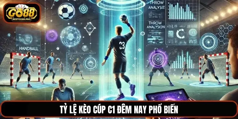 Tỷ lệ kèo cúp C1 đêm nay phổ biến
