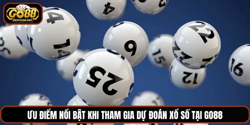 Ưu điểm nổi bật khi tham gia dự đoán xổ số tại Go88