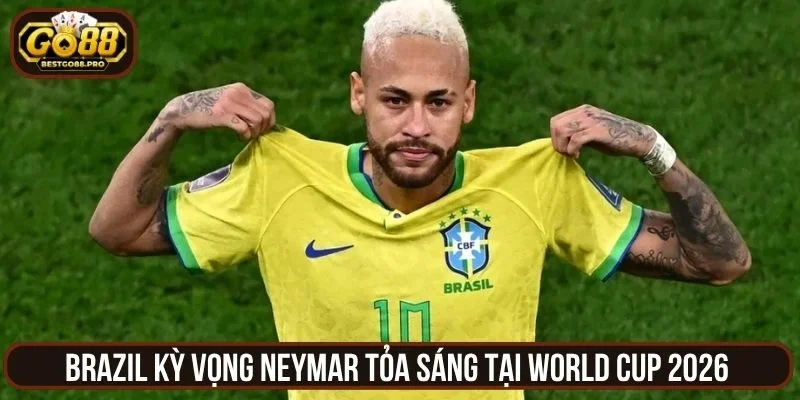 Brazil kỳ vọng Neymar tỏa sáng tại World Cup 2026