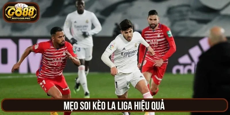 Mẹo soi kèo La Liga hiệu quả 